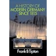 A History of Modern Germany since 1815 by Frank B. Tipton