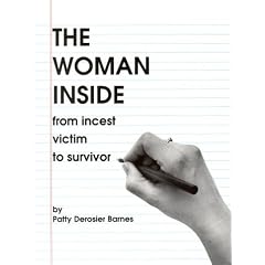 The Woman Inside: A Resource Guide Designed to Lead Women from Incest Victim to Survivor