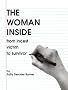 The Woman inside: A Resource Guide Designed to Lead Women from Incest Victim to Survivor