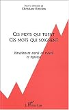 Ces mots qui tuent, ces mots qui soignent. : Harcèlement moral au travail et hypnose