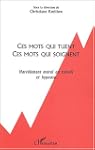 Ces mots qui tuent ces mots qui soignent