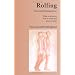 Rolfing Structural Integration What It Achieves, How It Works and Whom It Helps