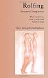 Rolfing Structural Integration What It Achieves, How It Works and Whom It Helps