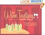 The Wine Tasting Party Kit: Everything You Need to Host a Fun & Easy Wine Tasting Party at Home
