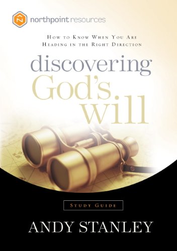 Discovering God's Will Study Guide: How to Know When You Are Heading in the Right Direction (Northpoint Resources)