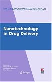 Nanotechnology in Drug Delivery (Biotechnology: Pharmaceutical Aspects)