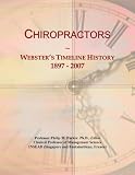 Chiropractors: Webster's Timeline History, 1897 - 2007