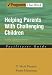 Helping Parents with Challenging Children Positive Family Intervention Facilitator Guide (Programs That Work)