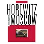 Horowitz in Moscow