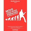Move Your Music Forward - Goal Achievement System for Musicians, Songwriters, and Music Business Professionals (MusicMarketing.com Presents) ~ David R Hooper