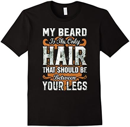 Men's MY BEARD IS THE ONLY HAIR THAT SHOULD BE BETWEEN YOUR LEGS 3XL Black
