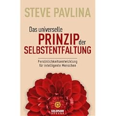 Das universelle Prinzip der Selbstentfaltung: Pers�nlichkeitsentwicklung f�r intelligente Menschen