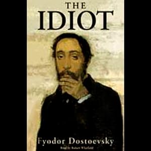 The Idiot - Fyodor Dostoevsky