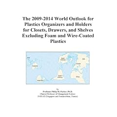 The 2009-2014 World Outlook for Plastics Organizers and Holders for Closets, Drawers, and Shelves Excluding Foam and Wire-Coated Plastics