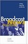 Broadcast News Handbook: Writing, Reporting, and Producing