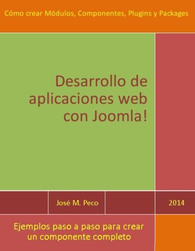 Desarrollar aplicaciones web con Joomla!: CreaciÃ³n de MÃ³dulos, Componentes y Plugins (Spanish Edition)