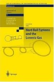 Hard Ball Systems and the Lorentz Gas (Encyclopaedia of Mathematical Sciences)