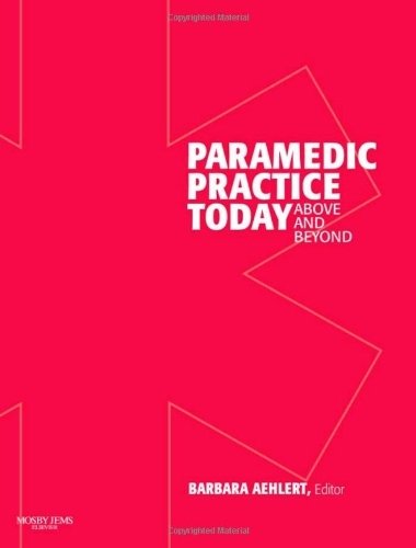 Paramedic Practice Today - Volume 2 (Revised Reprint): Above and Beyond, 1e Har/DVD Re Edition by BSPA, Barbara J Aehlert RN published by Mosby/JEMS Hardcover