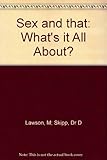 Sex and that : what's it all about?