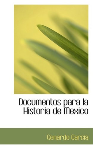 Documentos para la Historia de Mexico (Spanish Edition)