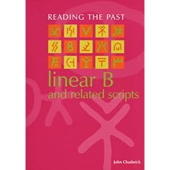Linear B and Related Scripts (Reading the Past - Cuneiform to the Alphabet)