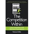 The Competition Within: How Members Will Reinvent Associations ~ REBECCA ROLFES