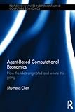 Agent-based computational economics : how the idea originated and where it is going