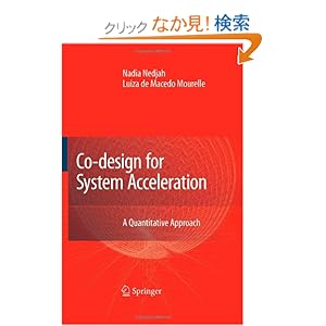 【クリックでお店のこの商品のページへ】Co-Design for System Acceleration: A Quantitative Approach: Nadia Nedjah, Luiza De Macedo Mourelle: 洋書