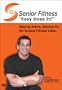 Easy Does It! Staying Active, Staying Fit - Senior Fitness Video