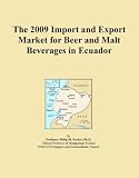 The 2009 Import and Export Market for Beer and Malt Beverages in Ecuador