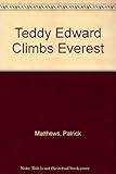 Teddy Edward goes to Mount Everest
