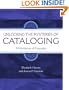 Unlocking the Mysteries of Cataloging: A Workbook of Examples (Library & Information Science Text Series)