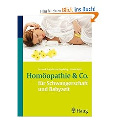 Hom�opathie & Co.: f�r Schwangerschaft und Babyzeit
