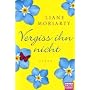 Vergiss ihn nicht: Roman von Liane Moriarty