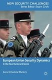 European Union security dynamics : in the new national interest
