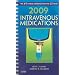 2009 Intravenous Medications: A Handbook for Nurses and Health Professionals