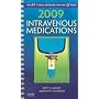 2009 Intravenous Medications: A Handbook for Nurses and Health Professionals