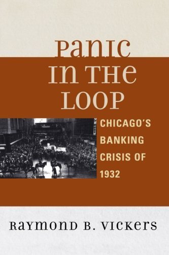 Panic in the Loop: Chicago's Banking Crisis of 1932 Paperback - October 9, 2013