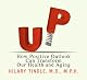 Up: How Positive Outlook Can Transform Our Health and Aging