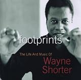 Footprints: The Life And Music Of Wayne Shorter