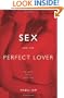 Sex and the Perfect Lover: Tao, Tantra, and the Kama Sutra