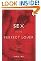 Sex and the Perfect Lover: Tao, Tantra, and the Kama Sutra