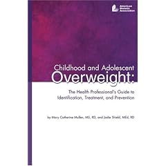 Childhood and Adolescent Overweight: The Health Professional's Guide to Identification, Treatment, and Prevention