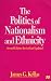 The Politics of Nationalism and Ethnicity, Second Edition
