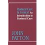 Pastoral Care in Context: An Introduction to Pastoral Care