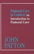 Pastoral Care in Context: An Introduction to Pastoral Care