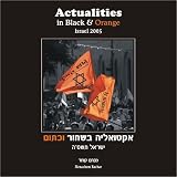 Actualities in Black and Orange Israel 2005 (Israel Gush Katif)