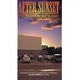 After Sunset: The Life and Times of the Drive-In Theater