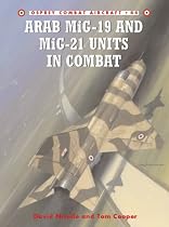 Arab MiG-19 & MiG-21 Units in Combat (Combat Aircraft)