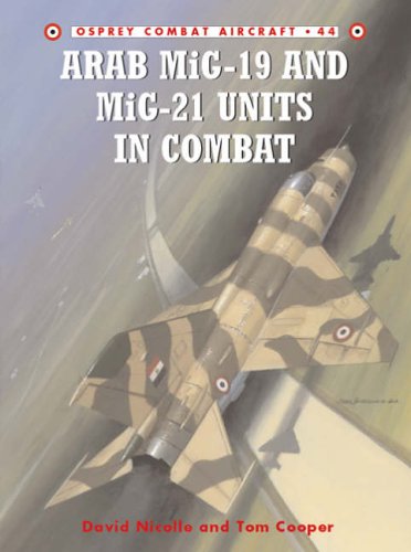 Arab MiG-19 & MiG-21 Units in Combat (Combat Aircraft)